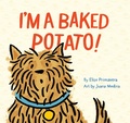 Cover: I'm a Baked Potato! - Chronicle Books LLC