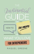 Cover: The Quintessential Guide on How to Do More of What you Love for Entrepreneurs - ELOHAI International Publishing & Media