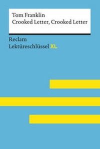 Abbildung von: Crooked Letter, Crooked Letter von Tom Franklin: Lektüreschlüssel mit Inhaltsangabe, Interpretation, Prüfungsaufgaben mit Lösungen, Lernglossar. (Reclam Lektüreschlüssel XL) - Reclam