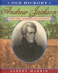 Cover: Old Hickory:Andrew Jackson and the American People - Dutton Books for Young Readers