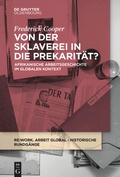 Cover: Von der Sklaverei in die Prekarit&auml;t? - De Gruyter Oldenbourg