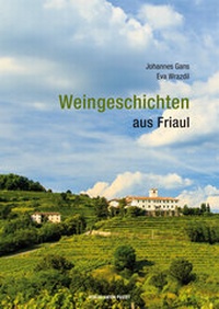 Abbildung von: Weingeschichten aus Friaul - Verlag Anton Pustet Salzburg