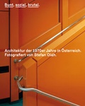 Cover: Bunt, sozial, brutal. Architektur der 1970er Jahre in &Ouml;sterreich - Verlag Anton Pustet Salzburg