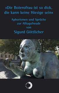 Abbildung von: »Die Boterofrau ist so dick, die kann keine Hiesige sein« - Weiß, Erich