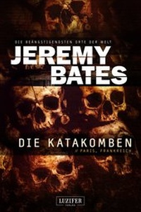 Abbildung von: DIE KATAKOMBEN (Die beängstigendsten Orte der Welt 2) - Luzifer-Verlag