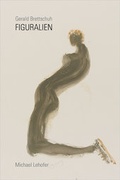 Cover: Gerald Brettschuh - Figuralien - Bibliothek der Provinz