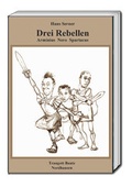 Cover: Drei Rebellen - Traugott Bautz