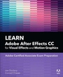 Cover: Learn Adobe After Effects CC for Visual Effects and Motion Graphics - Peachpit Press Publications