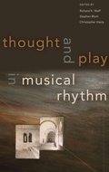 Cover: Thought and Play in Musical Rhythm - Oxford University Press Inc