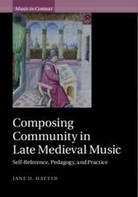 Enlarge image Cover: Composing Community in Late Medieval Music - Cambridge University Press
