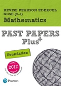 Cover: Revise Pearson Edexcel GCSE Maths (Foundation) Past Papers Plus - for 2026, 2027 exams - Pearson Education Limited