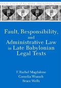 Cover: Fault, Responsibility, and Administrative Law in Late Babylonian Legal Texts - Eisenbrauns