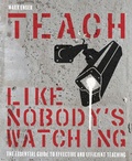 Cover: Teach Like Nobody's Watching - Crown House Publishing