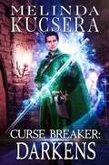 Cover: Curse Breaker Darkens - Melinda Kucsera