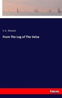 Enlarge image Cover: From The Log of The Velsa - Hansebooks