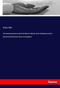 Enlarge image Cover: The Commemoration by the First Church in Boston of the Completion of Two Hundred and Fifty Years Since its Foundation - Hansebooks