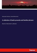 Cover: A collection of Gaelic proverbs and familiar phrases: - Hansebooks