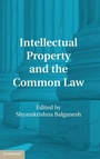 Cover: Intellectual Property and the Common Law - Cambridge University Press