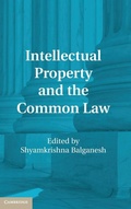 Cover: Intellectual Property and the Common Law - Cambridge University Press