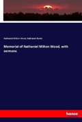 Cover: Memorial of Nathaniel Milton Wood, with sermons - Hansebooks