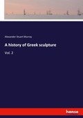 Cover: A history of Greek sculpture - Hansebooks