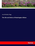 Cover: The Life and letters of Washington Allston - Hansebooks