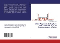 Enlarge image Cover: WUM Approach to Capture Web Users N.P.B. as to improve design of sites - LAP Lambert Academic Publishing