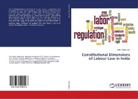 Abbildung von: Constitutional Dimensions of Labour Law in India - LAP Lambert Academic Publishing