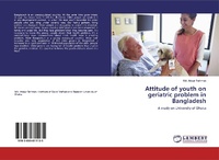 Abbildung von: Attitude of youth on geriatric problem in Bangladesh - LAP Lambert Academic Publishing