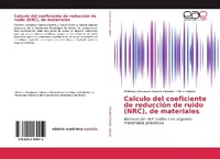 Abbildung von: Calculo del coeficiente de reducción de ruido (NRC), de materiales - Editorial Académica Española