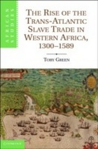 Abbildung von: The Rise of the Trans-Atlantic Slave Trade in Western Africa, 1300-1589 - Cambridge University Press