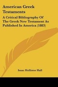 Cover: American Greek Testaments - Kessinger Publishing