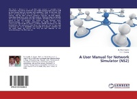 Enlarge image Cover: A User Manual for Network Simulator (NS2) - LAP Lambert Academic Publishing
