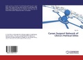 Cover: Career Support Network of China's Political Elites - LAP Lambert Academic Publishing