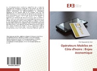 Abbildung von: Opérateurs Mobiles en Côte d'Ivoire : Enjeu économique - Éditions universitaires européennes