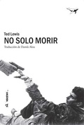Cover: No solo morir - Sajal&iacute;n Editores