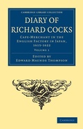 Cover: Diary of Richard Cocks, Cape-Merchant in the English Factory in Japan, 1615-1622 - Cambridge University Press