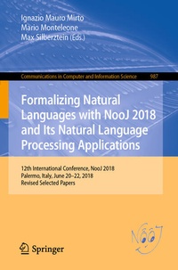 Enlarge image Cover: Formalizing Natural Languages with NooJ 2018 and Its Natural Language Processing Applications - Springer
