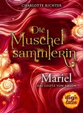 Cover: Die Muschelsammlerin. Mariel - Das Gesetz von Amlon - Arena Verlag eBooks