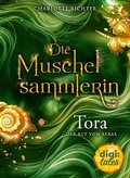 Cover: Die Muschelsammlerin. Tora - Der Ruf von Xerax - Arena Verlag eBooks