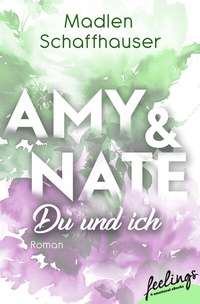 Abbildung von: Amy & Nate - Du und ich - Feelings