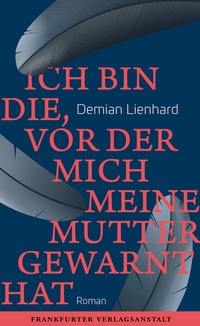 Abbildung von: Ich bin die, vor der mich meine Mutter gewarnt hat - Frankfurter Verlagsanstalt