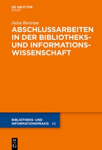 Abbildung von: Abschlussarbeiten in der Bibliotheks- und Informationswissenschaft - De Gruyter Saur