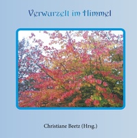 Abbildung von: Verwurzelt im Himmel - Books on Demand