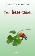 Cover: Das fiese Gl&uuml;ck - Books on Demand