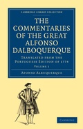 Cover: The Commentaries of the Great Afonso Dalboquerque, Second Viceroy of India 4 Volume Paperback Set - Cambridge University Press
