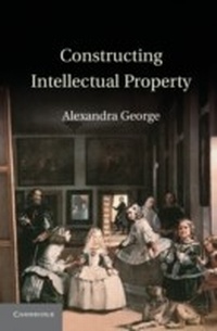 Abbildung von: Constructing Intellectual Property - Cambridge University Press