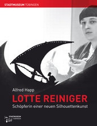 Enlarge image Cover: Lotte Reiniger - Universitätsstadt Tübingen - Stadtmuseum