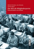 Cover: Die SED als Mitgliederpartei - Christoph Links Verlag