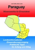 Cover: Paraguay - Wissenswertes f&uuml;r Einwanderer - Stefan Wagner Verlag